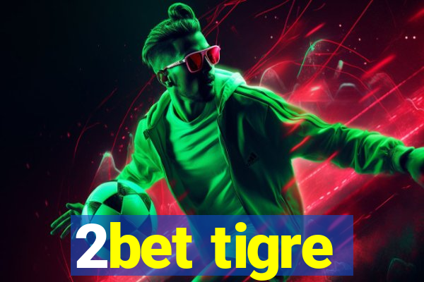 2bet tigre